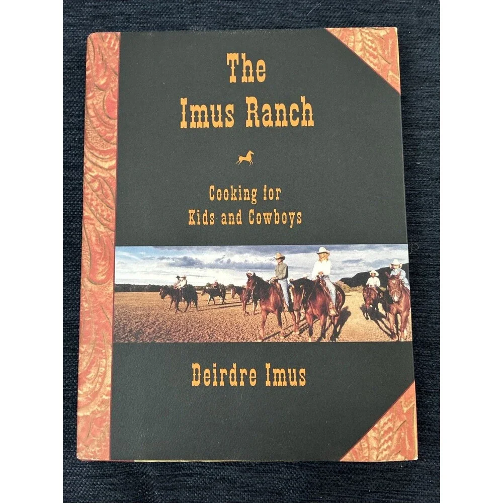 Imus Ranch : Cooking for Kids and Cowboys by Deirdre Imus (2004, Hardcover)